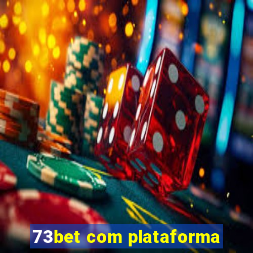 73bet com plataforma